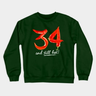 34th Birthday Gifts - 34 Years and still Hot Crewneck Sweatshirt